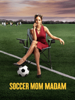 ‘Soccer Mom Madam’ (2021) is not a soccer movie