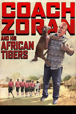 Coach Zoran and his African Tigers (2014)