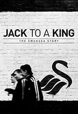 Jack to a King - The Swansea Story (2014)