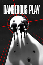 Dangerous Play (2022) - Jugada Peligrosa