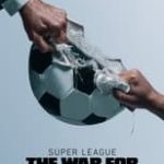 Super League: The War for Football (2023)