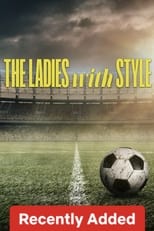 Review: ‘The Ladies with Style’ – ‘Banyana ba Style’ (2022)