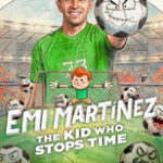 Emi Martinez: The Kid who Stops Time (2026) - Dibu Martínez: El pibe que ataja el tiempo