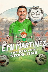 Emi Martinez: The Kid who Stops Time (2026) - Dibu Martínez: El pibe que ataja el tiempo