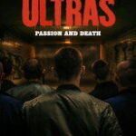 Ultras: Passion and Death (2026) - Ultras: Pasión Y Muerte